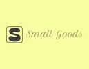 Small Goods - Home